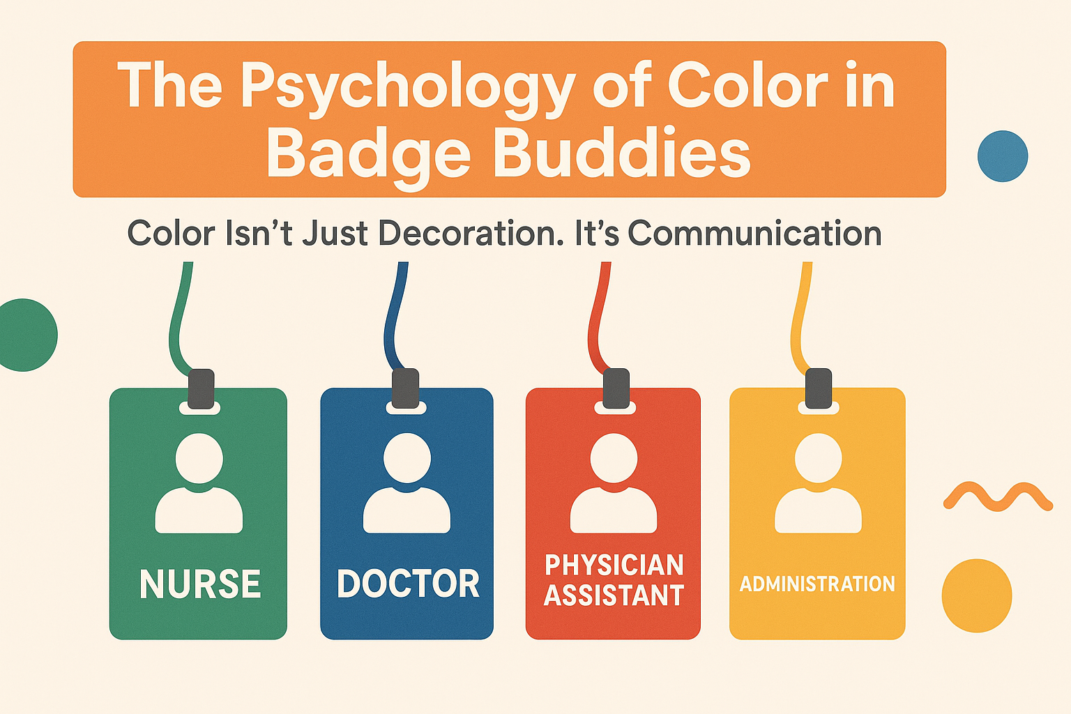 Color-coded Badge Buddies labeled Nurse (green), Doctor (blue), Physician Assistant (red), and Administration (orange), showcasing how color defines role visibility